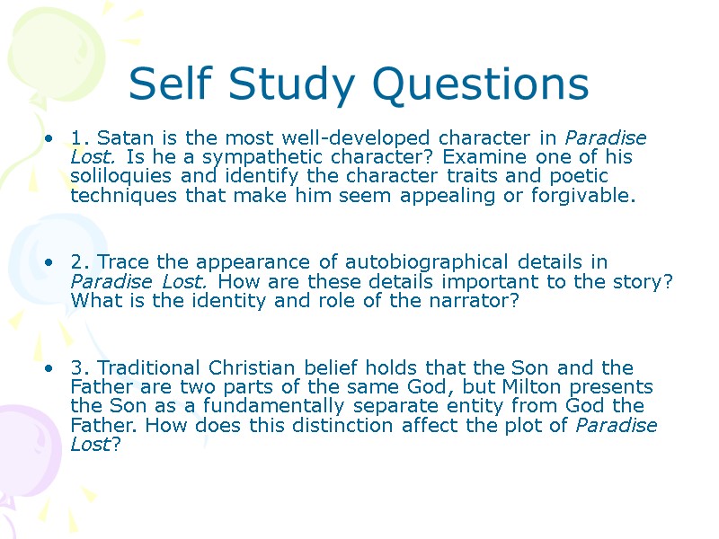 Self Study Questions 1. Satan is the most well-developed character in Paradise Lost. Is